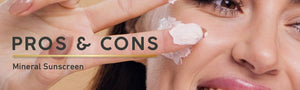 Mineral Sunscreen: The Pros and The Cons - MyCHELLE Dermaceuticals